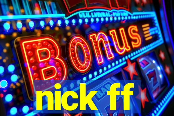 nick ff